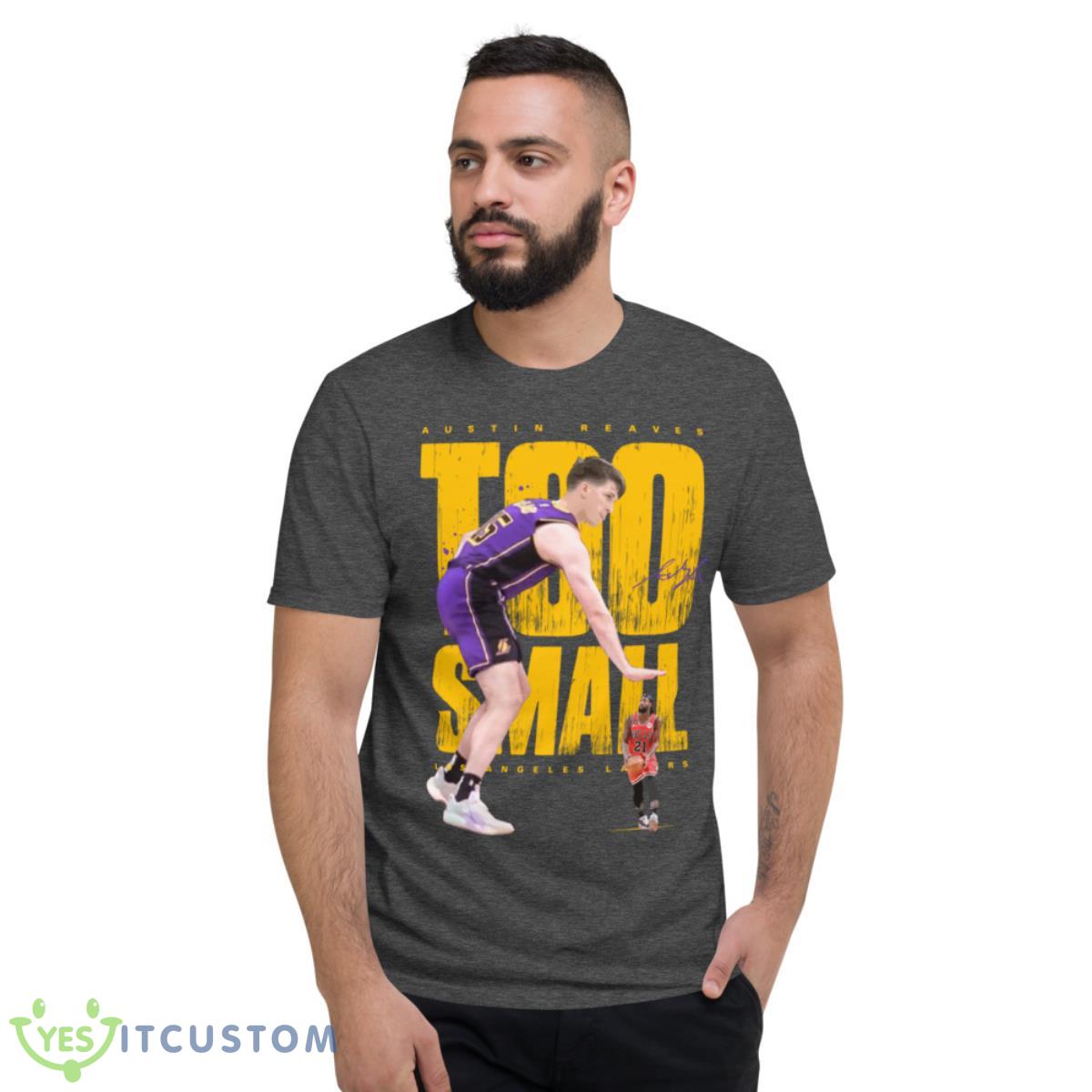 Austin Reaves Los Angeles Lakers Too Small Shirt 3 Austin Reaves Los Angeles Lakers Too Small Shirt - Short Sleeve T-Shirt-1