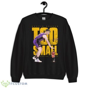 Austin Reaves Los Angeles Lakers Too Small Shirt 16 Austin Reaves Los Angeles Lakers Too Small Shirt - Unisex Crewneck Sweatshirt