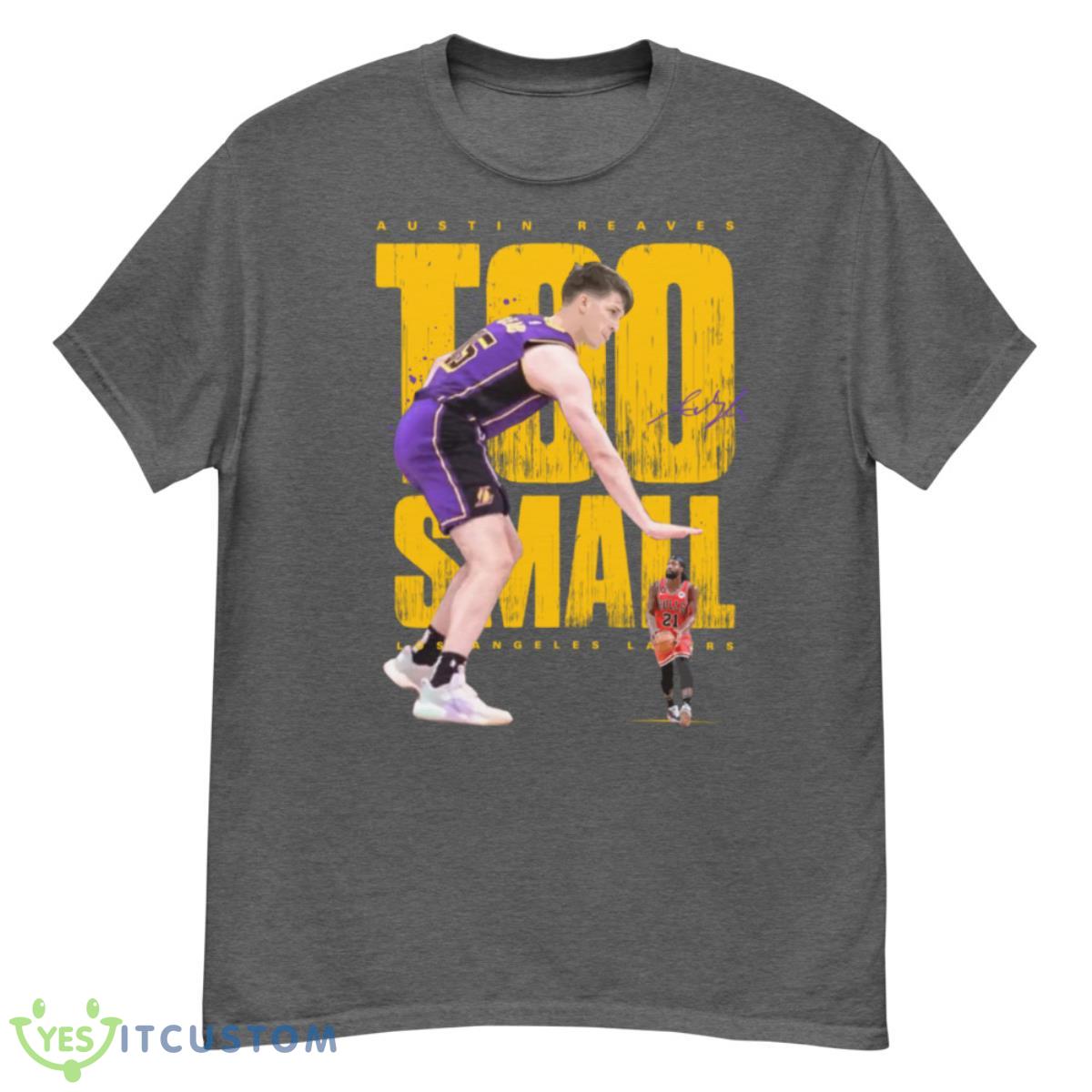 Austin Reaves Los Angeles Lakers Too Small Shirt 22 Austin Reaves Los Angeles Lakers Too Small Shirt - G500 Men’s Classic T-Shirt-1
