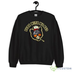 Beah With Me Ked Shirt - Unisex Crewneck Sweatshirt