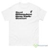 Beat Milwaukee New York Boston Shirt - 500 Men’s Classic Tee Gildan