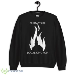 Borist Burn Your Local Church Graphics Shirt Product Photo 1