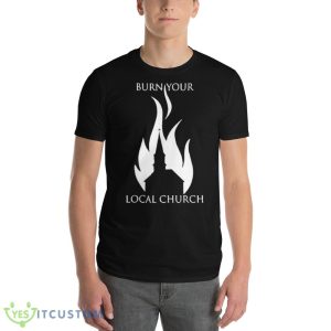 Borist Burn Your Local Church Graphics Shirt Product Photo 5