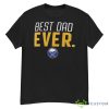 Buffalo Sabres Best Dad Ever Logo Father’s Day T Shirt - G500 Men’s Classic T-Shirt