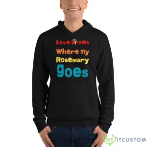 But Love Grows Where My Rosemary Goes Essential Shirt - Unisex Fleece Pullover Hoodie
