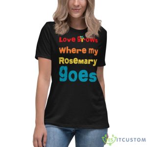 But Love Grows Where My Rosemary Goes Essential Shirt - Women's Relaxed Short Sleeve Jersey Tee