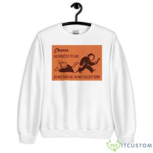 Chance No Directly To Jail Shirt - Unisex Heavy Blend Crewneck Sweatshirt