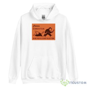 Chance No Directly To Jail Shirt - Unisex Heavy Blend Hooded Sweatshirt
