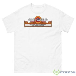 Chicago Shut The Fuck Up About It You Don’t Live Here Shirt - 500 Men’s Classic Tee Gildan