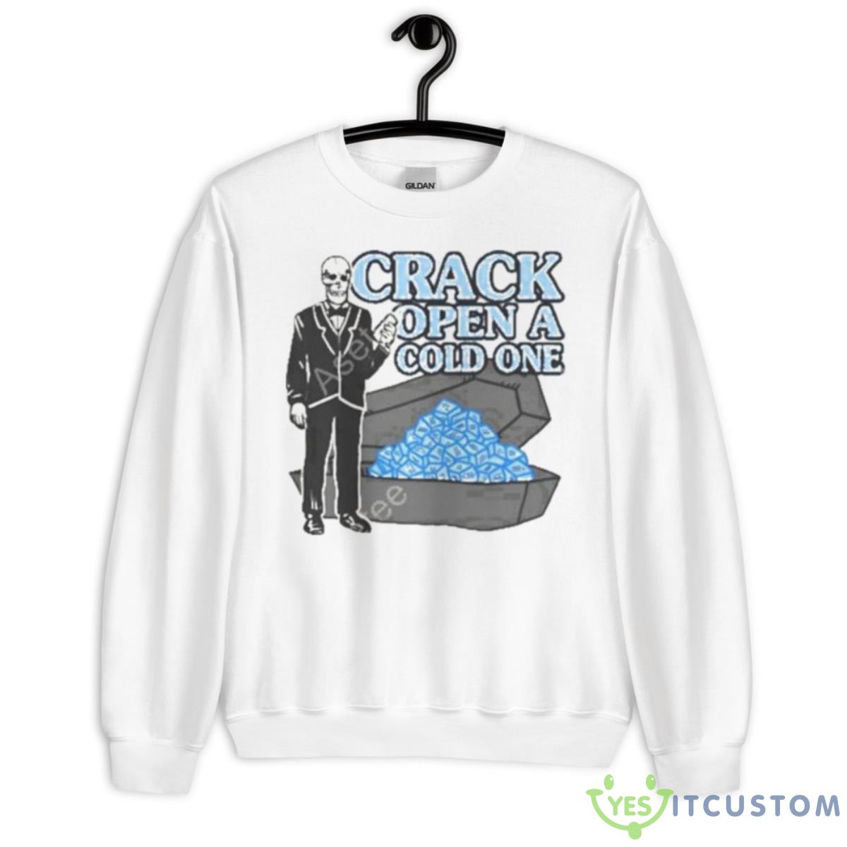 Crack Open A Cold One Shirt 2 Crack Open A Cold One Shirt - Unisex Heavy Blend Crewneck Sweatshirt