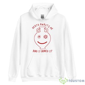 Death Awaits Me And I Urned It Shirt - Unisex Heavy Blend Hooded Sweatshirt