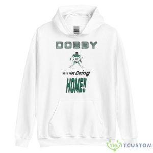 Dobby We’re Not Going Home Shirt - Unisex Heavy Blend Hooded Sweatshirt
