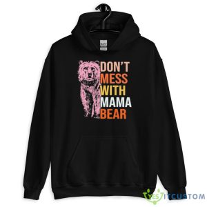 Don’t Mess With Mama Bear 2023 shirt 7 Don’t Mess With Mama Bear 2023 shirt - 18500 Unisex Heavy Blend Hooded Sweatshirt