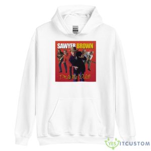 Drive Me Wild Sawyer Brown Shirt - Unisex Heavy Blend Hooded Sweatshirt