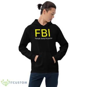 FBI Female Booty Inspector Design Black T Shirt - 18500 Unisex Heavy Blend Hooded Sweatshirt