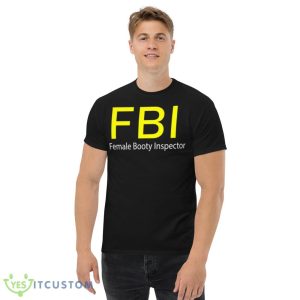 FBI Female Booty Inspector Design Black T Shirt - Men’s Classic Tee Gildan 5000