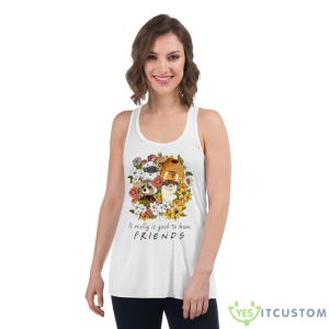 Floral Rocket Racoon It Really Is Good To Have Friends Shirt - Women's Flowy Racerback Tank