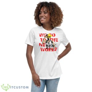 Go To The New World One Piece Anime Monkey D Luffy shirt 8 Go To The New World One Piece Anime Monkey D Luffy shirt - 6400 Women's Relaxed Short Sleeve Jersey Tee