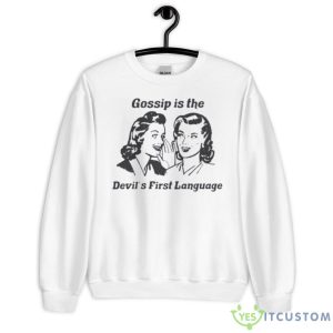 Gossip Is The Devil’s First Language Shirt - Unisex Heavy Blend Crewneck Sweatshirt