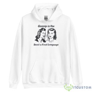 Gossip Is The Devil’s First Language Shirt - Unisex Heavy Blend Hooded Sweatshirt