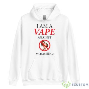 Gotfunny I Am A Vape Against Momming Shirt - Unisex Heavy Blend Hooded Sweatshirt