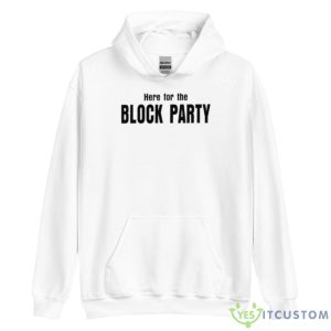 Here For The Block Party Shirt - Unisex Heavy Blend Hooded Sweatshirt