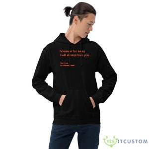 However far away I will always love you shirt 8 However far away I will always love you shirt - 18500 Unisex Heavy Blend Hooded Sweatshirt