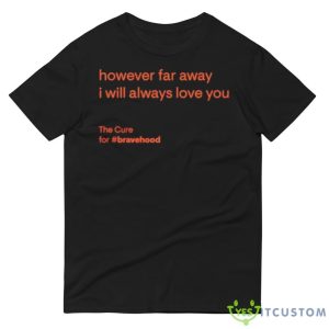 However far away I will always love you shirt 12 However far away I will always love you shirt - 980 Lightweight Fashion Short Sleeve T-Shirt