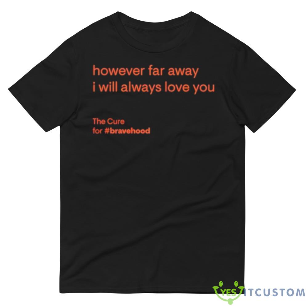 However far away I will always love you shirt 15 However far away I will always love you shirt - 980 Lightweight Fashion Short Sleeve T-Shirt