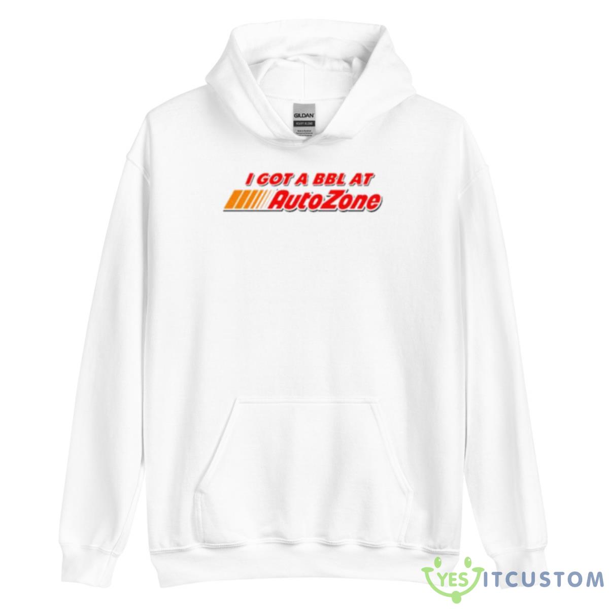 I Got A BBL At Autozone Shirt 3 I Got A BBL At Autozone Shirt - Unisex Heavy Blend Hooded Sweatshirt