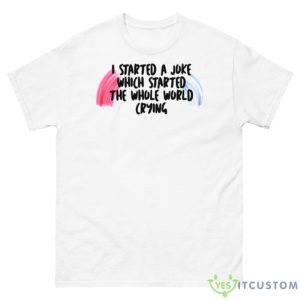 I Started A Joke Harley Quinn Shirt - 500 Men’s Classic Tee Gildan