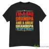 I’m A Dad Grandpa And A Great Grandpa I Just Keep Getting Better Shirt - G500 Men’s Classic T-Shirt