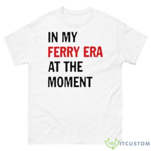 In My Ferry Era At The Momen Shirt - 500 Men’s Classic Tee Gildan
