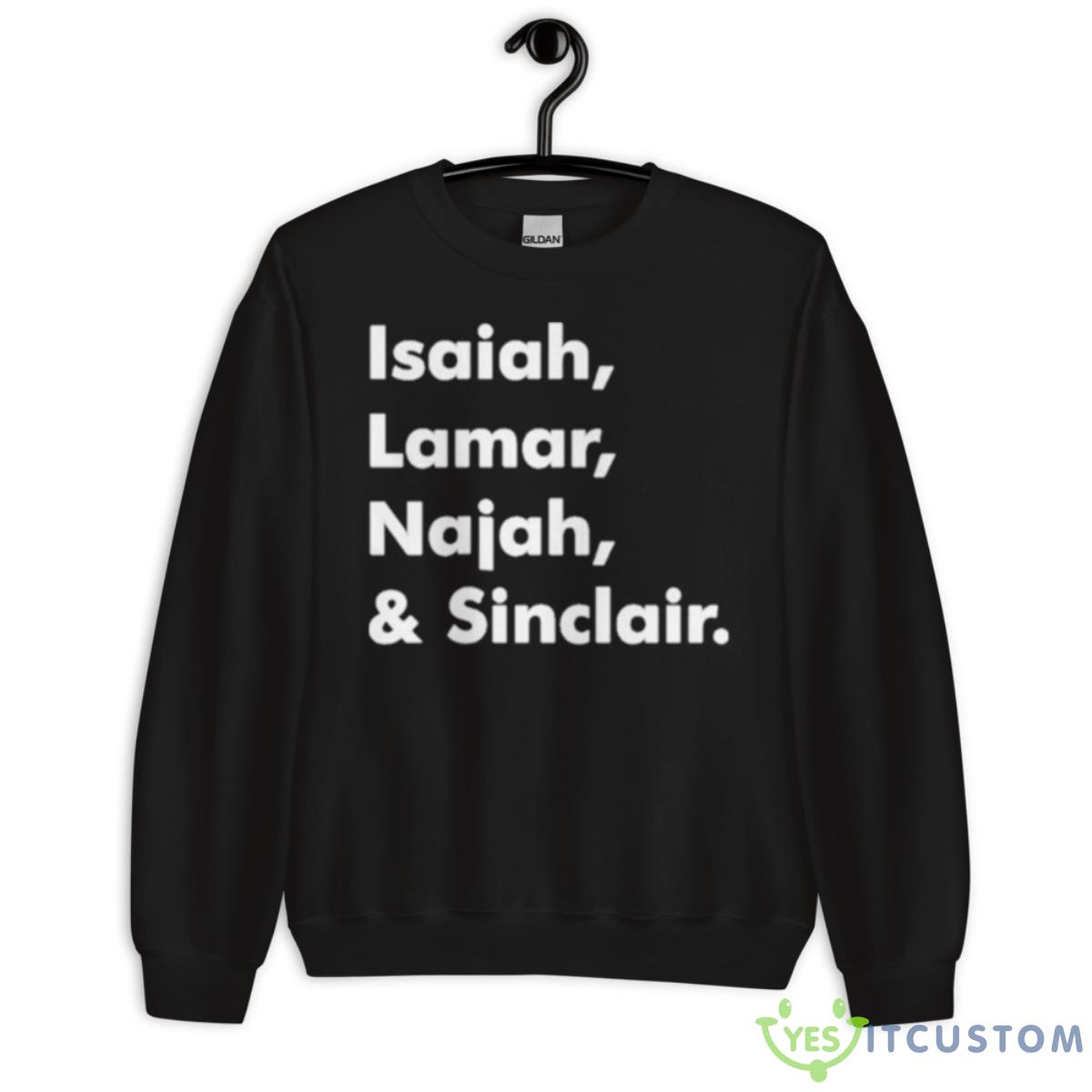 Isaiah Lamar Najah And Sinclair Shirt 3 Isaiah Lamar Najah And Sinclair Shirt - Unisex Crewneck Sweatshirt