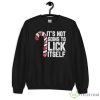 Its Not Going To Lick Itself Christmas Sweatshirt - 18000 Unisex Heavy Blend Crewneck Sweatshirt