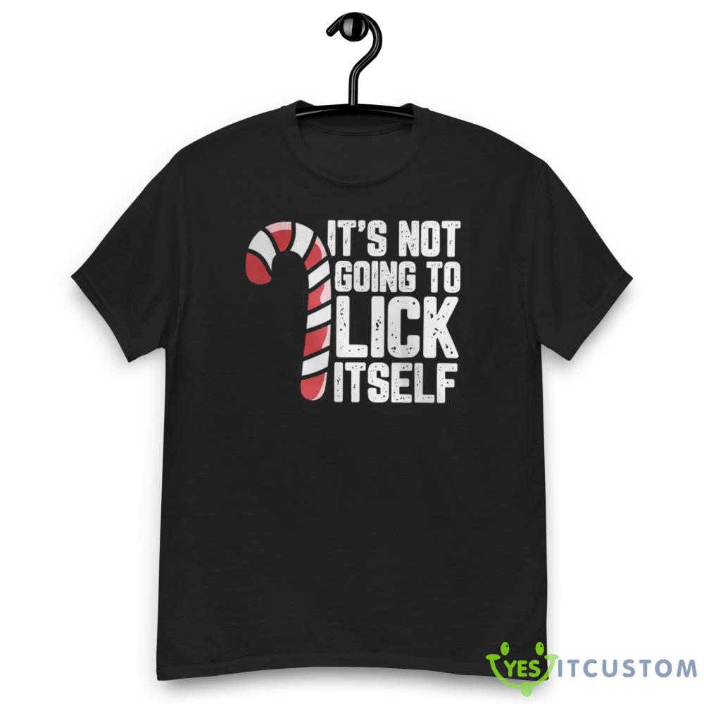 Its Not Going To Lick Itself Christmas Sweatshirt 6 Its Not Going To Lick Itself Christmas Sweatshirt - Men’s Classic Tee Gildan 5000