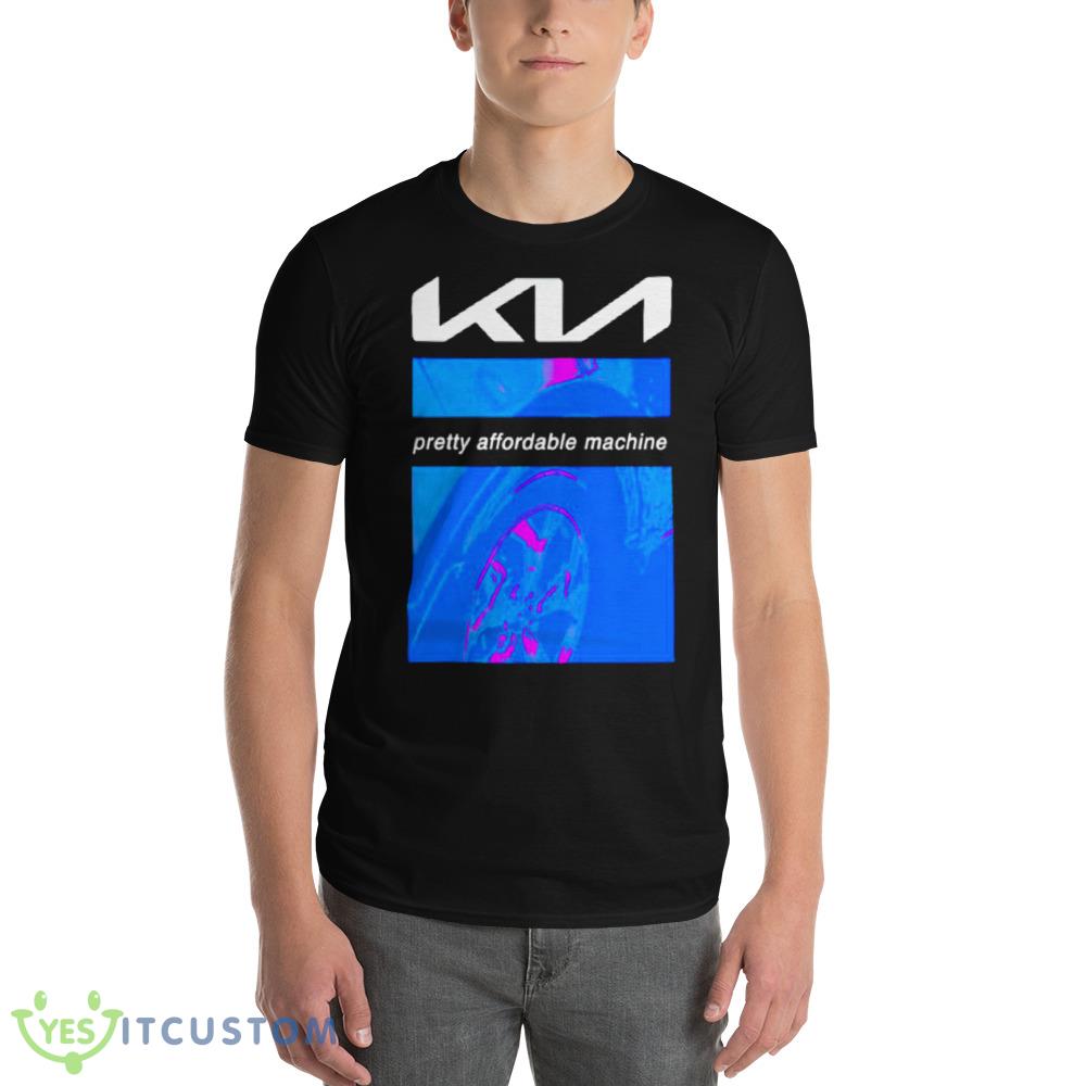Kia Pretty Affordable Machine Graphics Shirt 4 Kia Pretty Affordable Machine Graphics Shirt - 980 Lightweight Fashion Short Sleeve T-Shirt