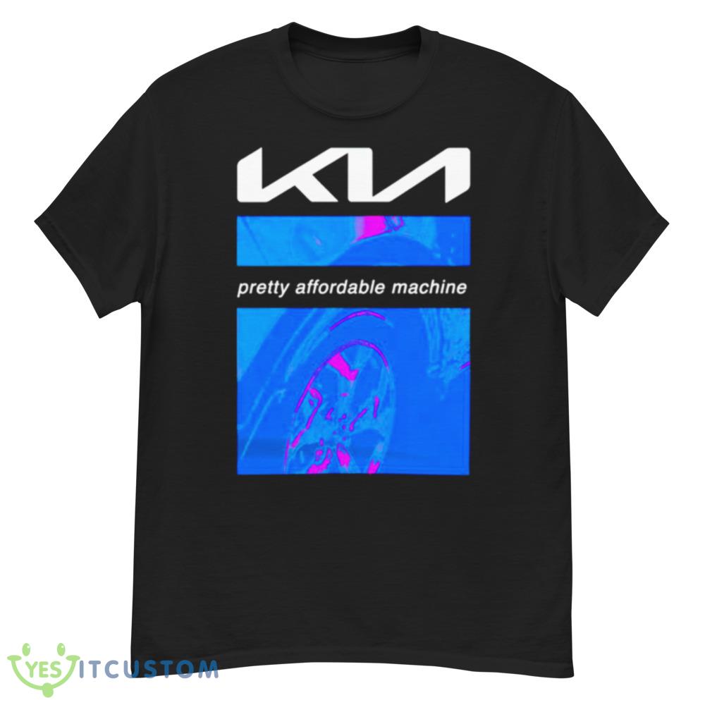 Kia Pretty Affordable Machine Graphics Shirt 5 Kia Pretty Affordable Machine Graphics Shirt - Men’s Classic Tee Gildan 5000