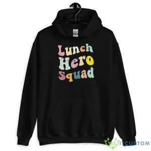 Lunch Hero Squad Funny shirt 7 Lunch Hero Squad Funny shirt - 18500 Unisex Heavy Blend Hooded Sweatshirt