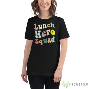 Lunch Hero Squad Funny shirt 8 Lunch Hero Squad Funny shirt - 6400 Women's Relaxed Short Sleeve Jersey Tee