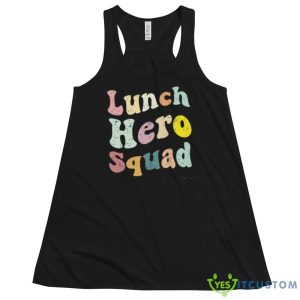 Lunch Hero Squad Funny shirt 9 Lunch Hero Squad Funny shirt - 8800 Women's Flowy Racerback Tank