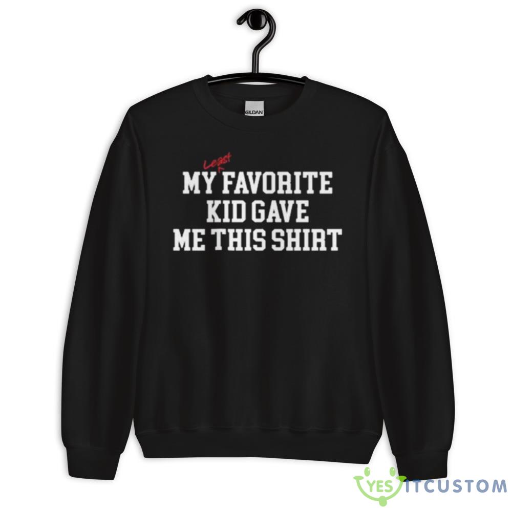 My Least Favorite Kid Gave Me This Shirt 12 My Least Favorite Kid Gave Me This Shirt - 18000 Unisex Heavy Blend Crewneck Sweatshirt
