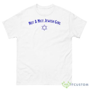 Not A Nice Jewish Girl Shirt - 500 Men’s Classic Tee Gildan