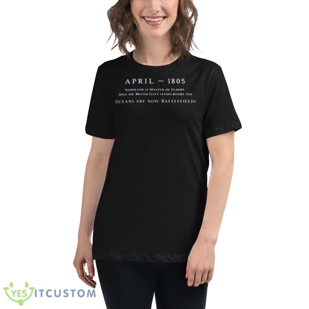 Oceans Are Now Battlefields Master And Commander Graphics Shirt 3 Oceans Are Now Battlefields Master And Commander Graphics Shirt - 6400 Women's Relaxed Short Sleeve Jersey Tee