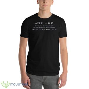 Oceans Are Now Battlefields Master And Commander Graphics Shirt 10 Oceans Are Now Battlefields Master And Commander Graphics Shirt - 980 Lightweight Fashion Short Sleeve T-Shirt