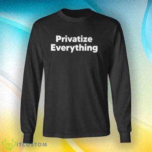 Official Privatize Everything Black T Shirt 5 Official Privatize Everything Black T Shirt - Official Privatize Everything Shirt_4