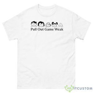 Pull Out Game Weak Big Mistake Shirt - 500 Men’s Classic Tee Gildan