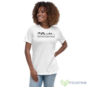 Pull Out Game Weak Big Mistake Shirt - Women's Relaxed Short Sleeve Jersey Tee