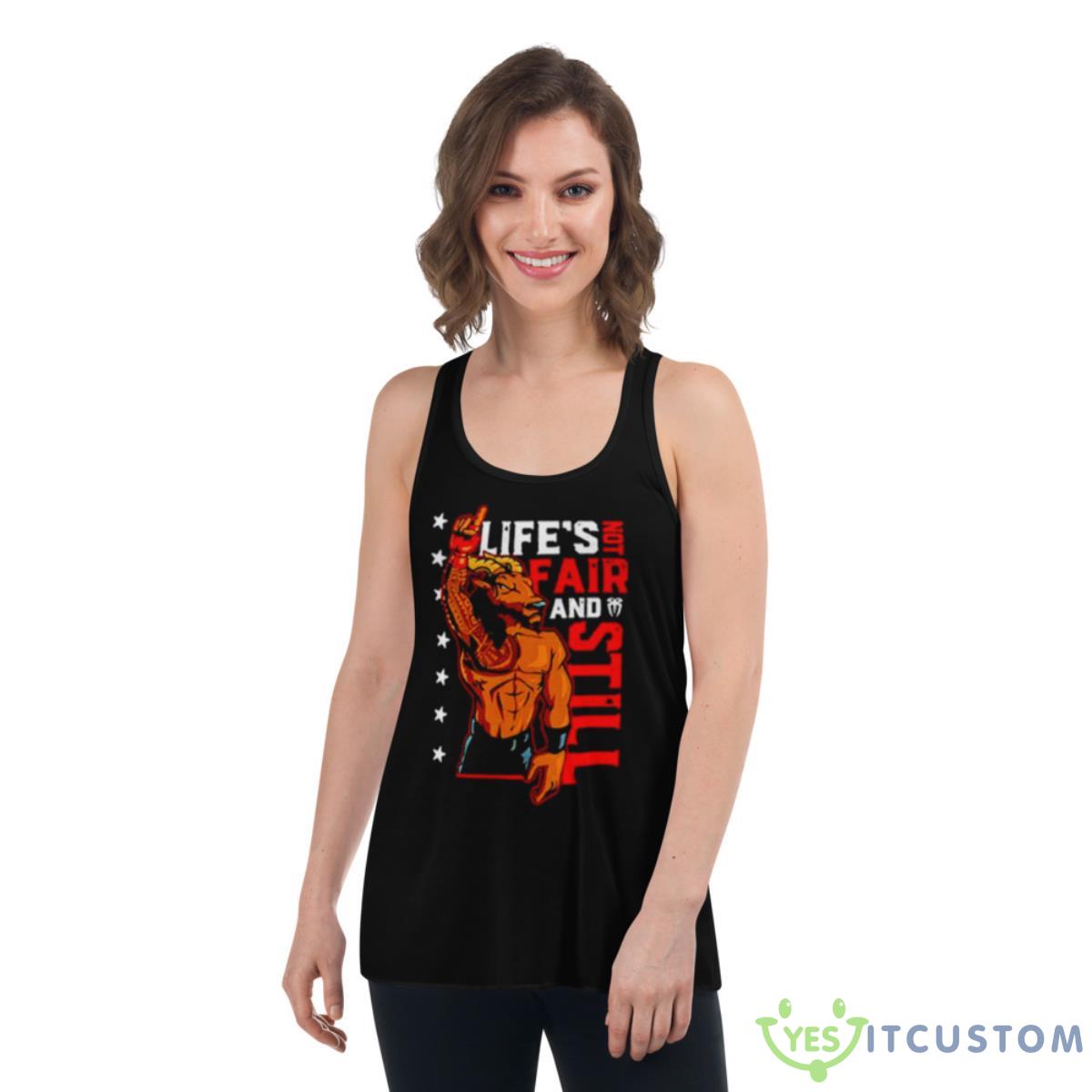 Roman Reigns Life’s Not Fair And Still Shirt 5 Roman Reigns Life’s Not Fair And Still Shirt - Women's Flowy Racerback Tank