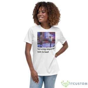 Serving Imperialism Is Bad Shirt - Women's Relaxed Short Sleeve Jersey Tee